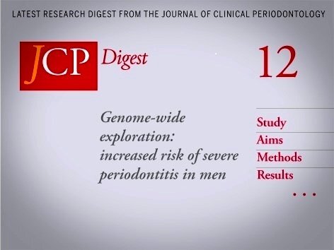 JCP Digest 12 available - genome-wide study identifies increased risk of severe periodontitis in men