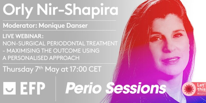 Orly Nir-Shapira’s Perio Sessions webinar showed how personalised approach can maximise benefits of non-surgical periodontal therapy